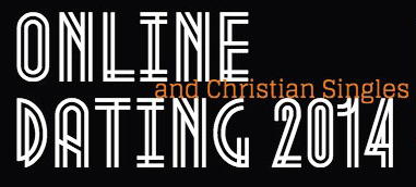 Christian Singles and Online Dating :: SingleRoots Survey Results 2014