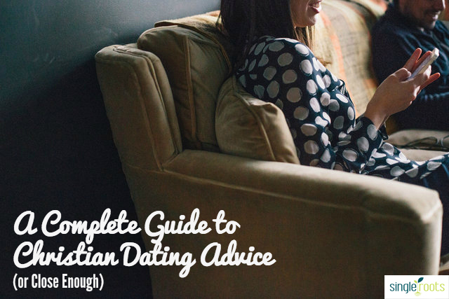 A Complete Christian Dating Advice Guide (or Close Enough)